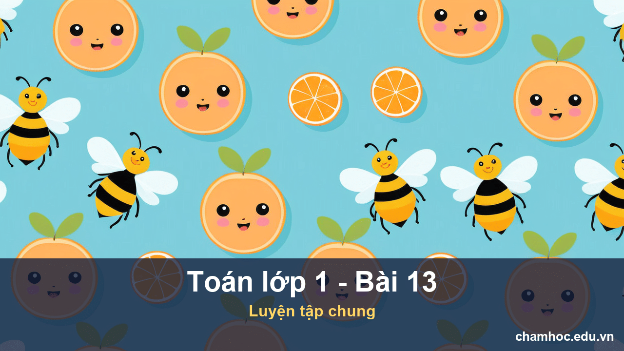 Giải Toán lớp 1 Bài 13 Luyện tập chung