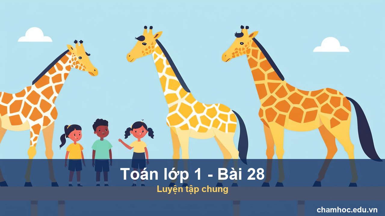 Giải Toán lớp 1 Bài 28 Luyện tập chung