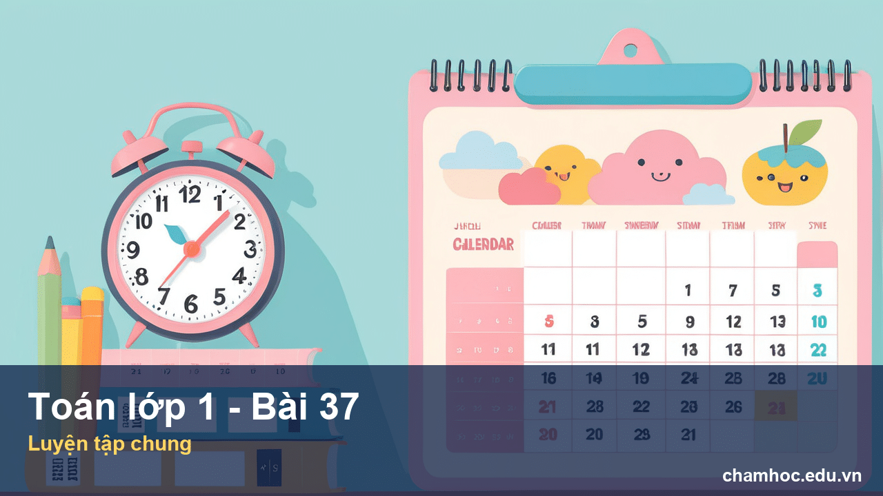 Giải Toán lớp 1 Bài 37 Luyện tập chung